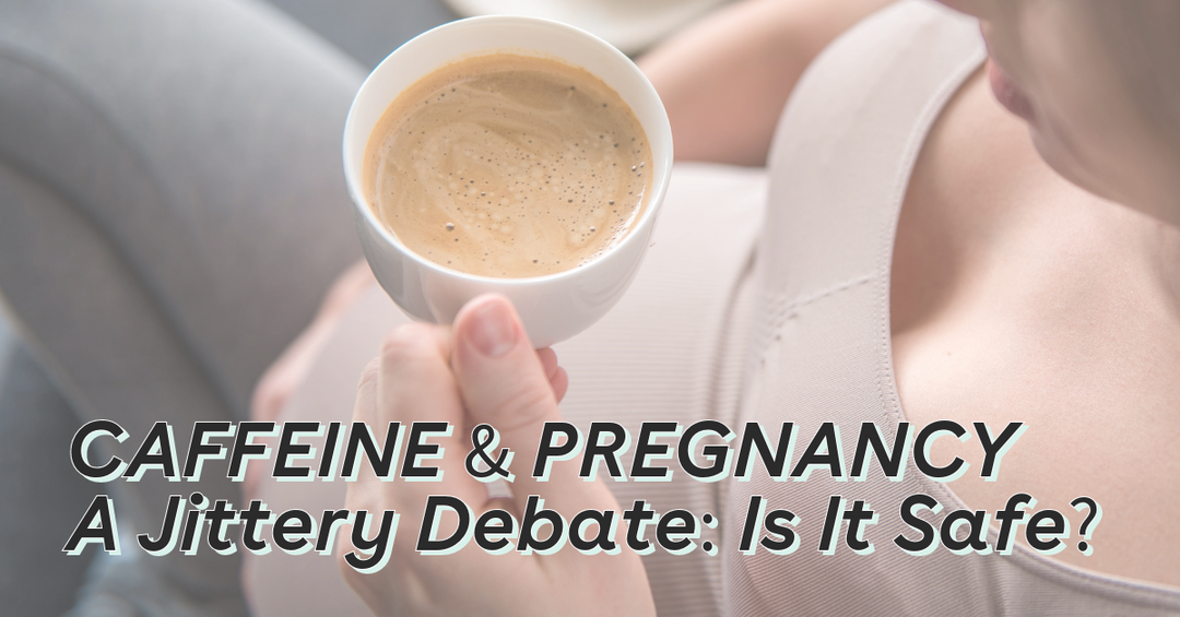 Caffeine and Pregnancy - A Jittery Debate: Is It Safe? - I Am Nurtured