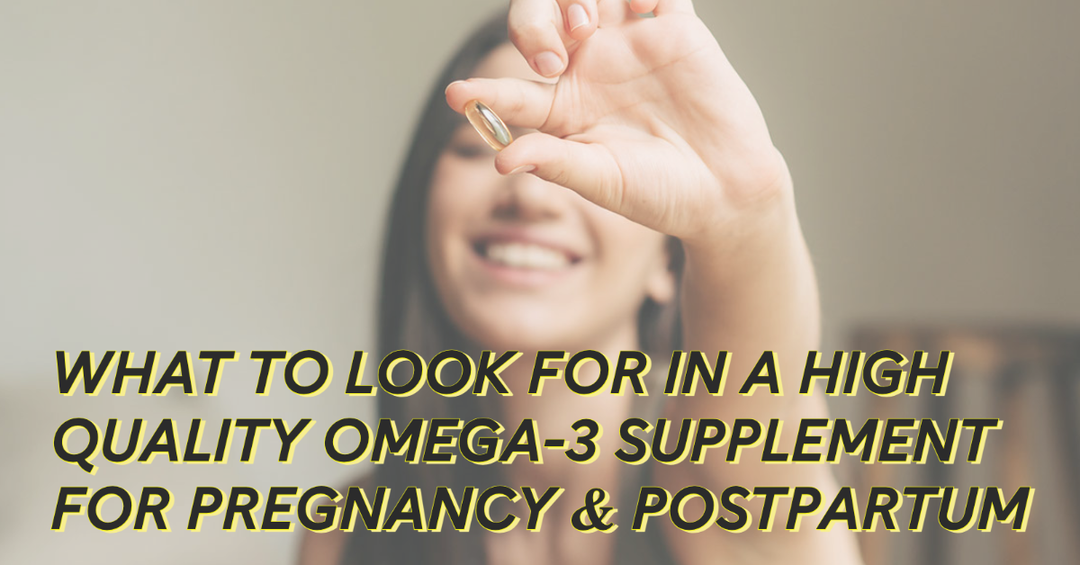 How to Choose High-Quality Omega-3s for Pregnancy and Postpartum - I Am Nurtured